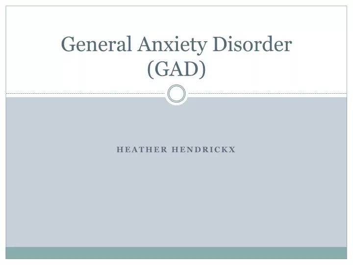 Ppt General Anxiety Disorder Gad Powerpoint Presentation Free