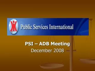 PSI – ADB Meeting December 2008