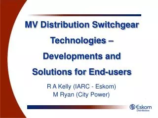 MV Distribution Switchgear Technologies – Developments and Solutions for End-users