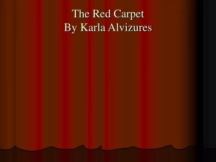 the red carpet by karla alvizures