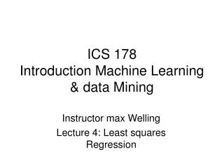 ICS 178 Introduction Machine Learning &amp; data Mining