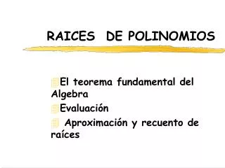 raices de polinomios