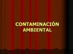 CONTAMINACIÃ“N AMBIENTAL - slide 1