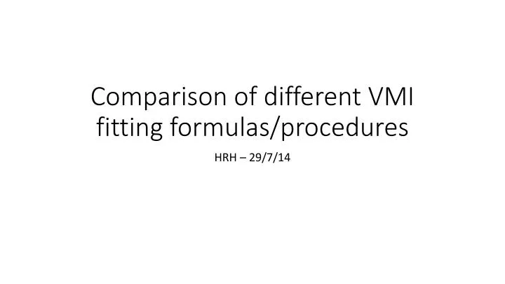 comparison of different vmi fitting formulas procedures