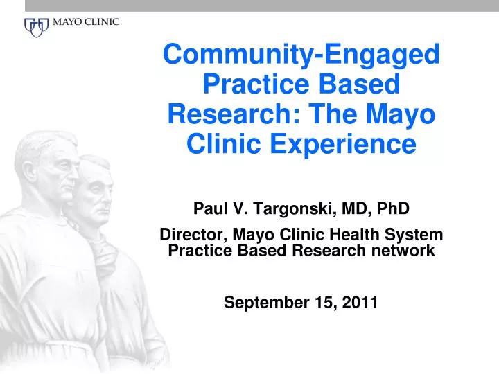 community engaged practice based research the mayo clinic experience