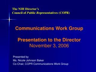 Communications Work Group Presentation to the Director November 3, 2006