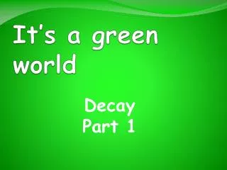 it s a green world