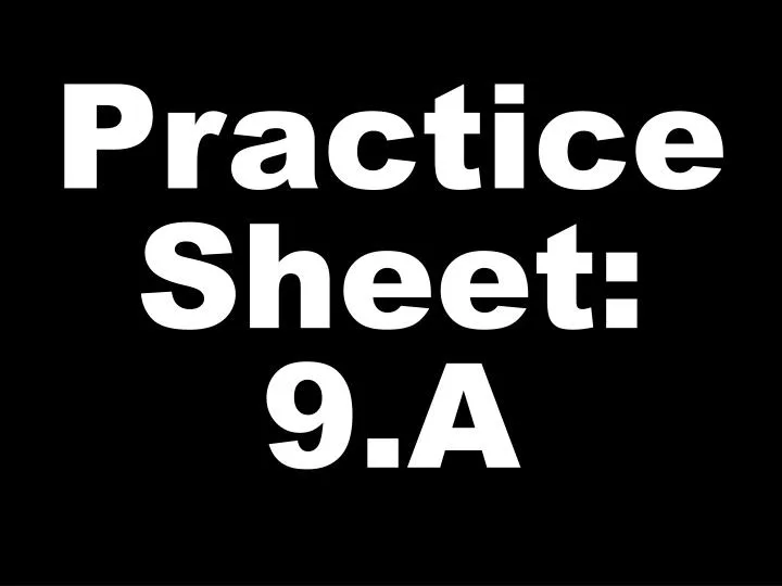 practice sheet 9 a
