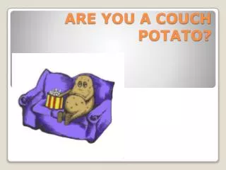 are you a couch potato