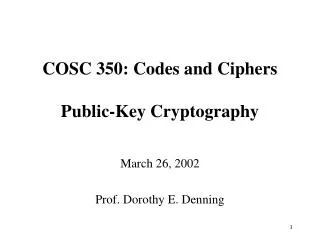 COSC 350: Codes and Ciphers Public-Key Cryptography