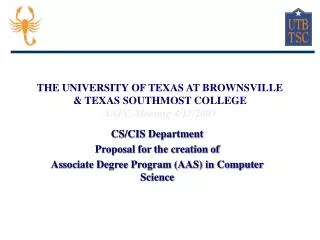 THE UNIVERSITY OF TEXAS AT BROWNSVILLE &amp; TEXAS SOUTHMOST COLLEGE AAPC-Meeting 4/11/2007