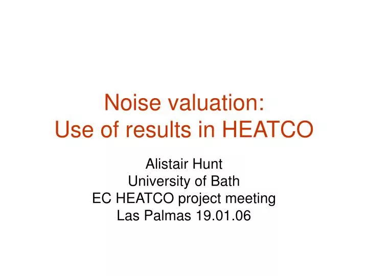 noise valuation use of results in heatco