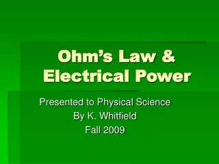 Ohm’s Law &amp; Electrical Power