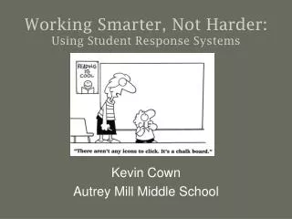 Working Smarter, Not Harder: Using Student Response Systems