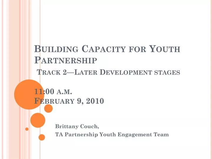 building capacity for youth partnership track 2 later development stages 11 00 a m february 9 2010