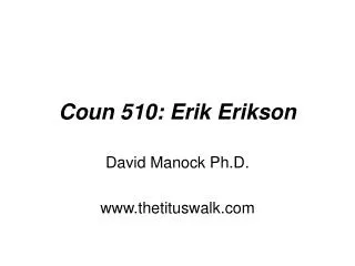 Coun 510: Erik Erikson