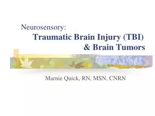 Neurosensory: Traumatic Brain Injury (TBI) &amp; Brain Tumors