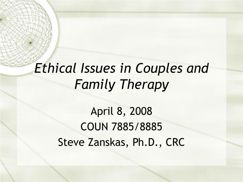 PPT - Ethical Issues in Couples and Family Therapy PowerPoint ...