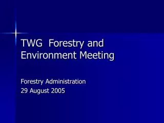 TWG Forestry and Environment Meeting