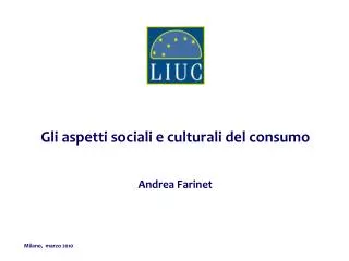 Gli aspetti sociali e culturali del consumo Andrea Farinet