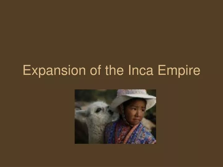expansion of the inca empire