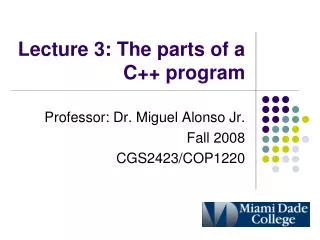 Lecture 3: The parts of a C++ program