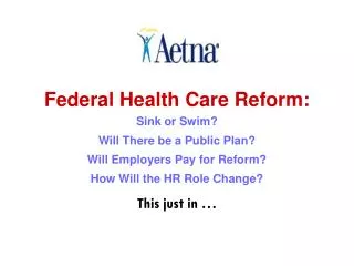 Federal Health Care Reform: Sink or Swim? Will There be a Public Plan?