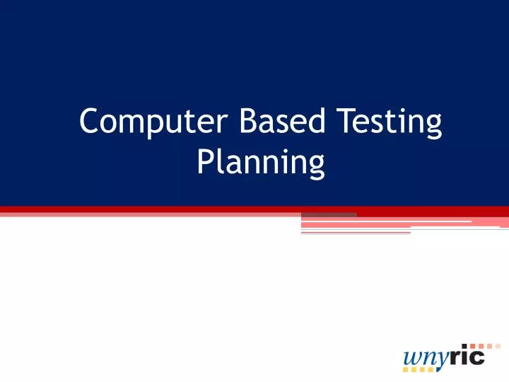 computer based testing planning