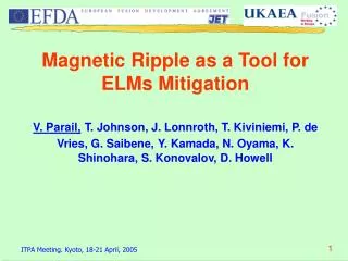Magnetic Ripple as a Tool for ELMs Mitigation