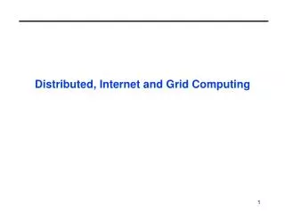 Distributed, Internet and Grid Computing