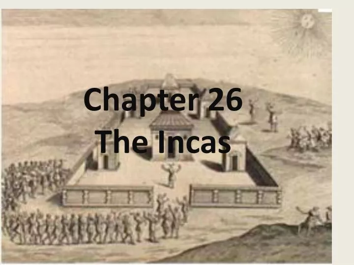 chapter 26 the incas