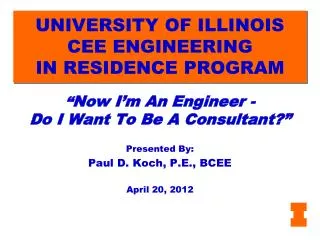 UNIVERSITY OF ILLINOIS CEE ENGINEERING IN RESIDENCE PROGRAM