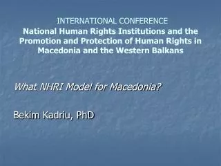 What NHRI Model for Macedonia? Bekim Kadriu , PhD