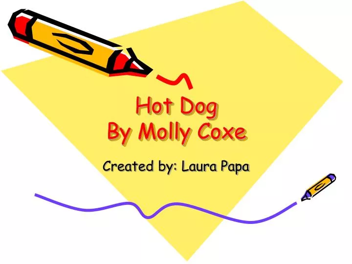 hot dog by molly coxe