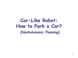 Car-Like Robot: How to Park a Car? (Nonholonomic Planning)