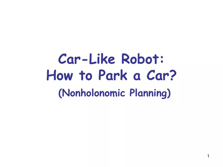 car like robot how to park a car nonholonomic planning