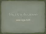 Inca Civilization - slide 1