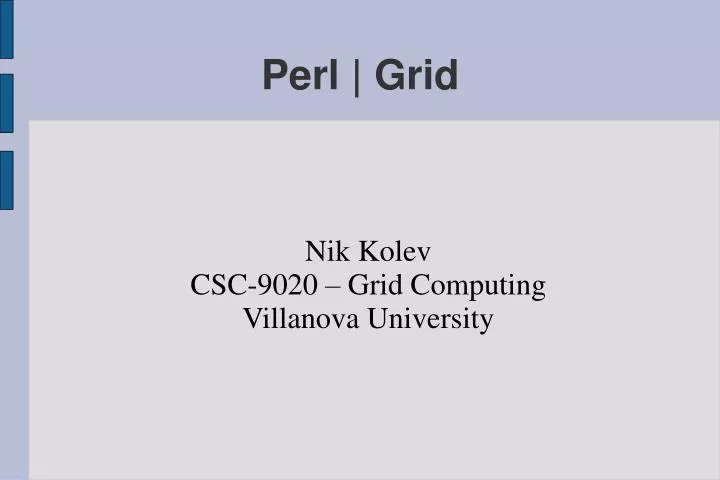 nik kolev csc 9020 grid computing villanova university