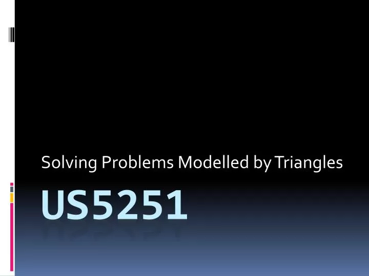 solving problems modelled by triangles