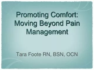 Promoting Comfort: Moving Beyond Pain Management