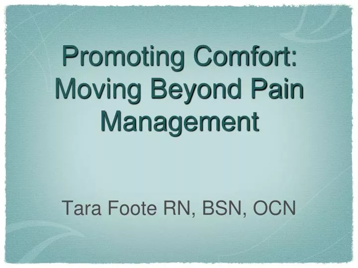 promoting comfort moving beyond pain management