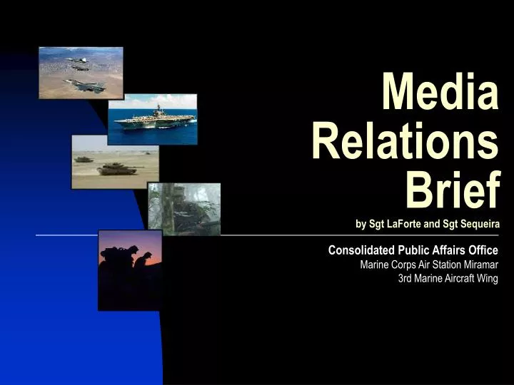 media relations brief by sgt laforte and sgt sequeira