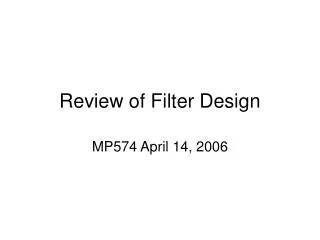 Review of Filter Design