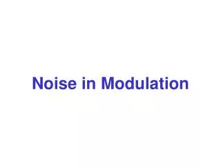 Noise in Modulation