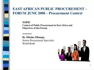 EAST AFRICAN PUBLIC PROCUREMENT – FORUM JUNE 2008 – Procurement Context