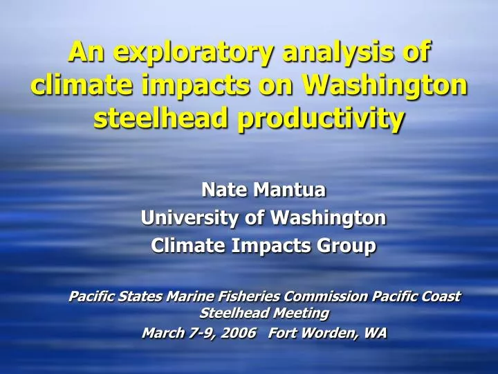 an exploratory analysis of climate impacts on washington steelhead productivity