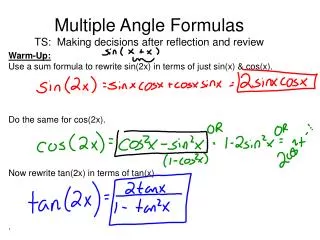 Multiple Angle Formulas TS: Making decisions after reflection and review