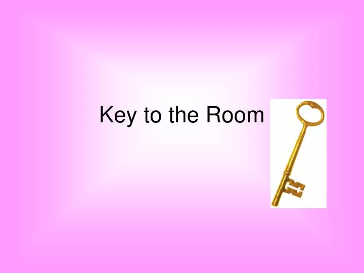 key to the room