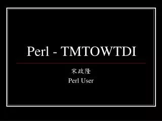 Perl - TMTOWTDI
