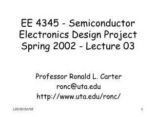 EE 4345 - Semiconductor Electronics Design Project Spring 2002 - Lecture 03